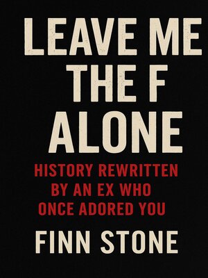 cover image of Leave Me the F alone
